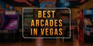 the-best-arcades-in-las-vegas-blog-post